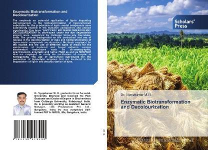 ENZYMATIC BIOTRANSFORMATION AND DECOLOUR di DR. VIJAYAKUM M. H. edito da LIGHTNING SOURCE UK LTD