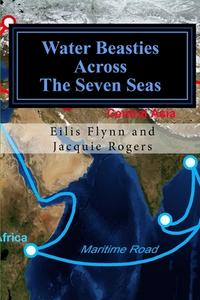 Water Beasties Across The Seven Seas di Jacquie Rogers, Eilis Flynn edito da Independently Published