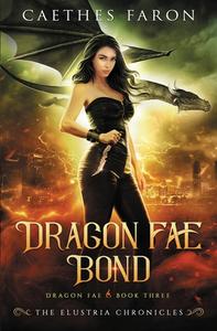 Dragon Fae Bond di Faron Caethes Faron edito da Independently Published