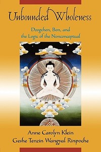 Unbounded Wholeness di Anne Carolyn Klein, Tenzin Wangyal edito da Oxford University Press Inc