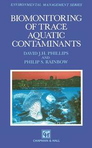 Biomonitoring of Trace Aquatic Contaminants di David J. H. Phillips, Philip S. Rainbow edito da Springer Netherlands