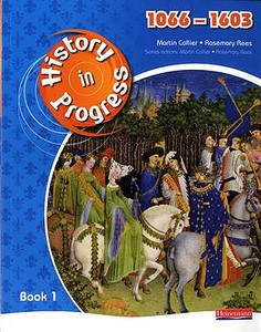 History in Progress: Pupil Book 1 (1066-1603) di Rosemary Rees, Martin Collier edito da Pearson Education Limited