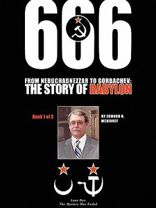 From Nebuchadnezzar To Gorbachev, The Story Of Babylon, Book 1 Of 3 di Edward McKinney edito da Lulu.com