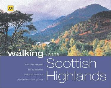 AA Walking in the Scottish Highlands di Martin Knowlden edito da AA Publishing