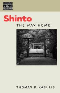 Kasulis: Shinto: The Way Home Pa di Thomas P. Kasulis edito da UNIV OF HAWAII PR