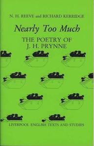 Nearly Too Much: The Poetry of J. H. Prynne di N. H. Reeve, Richard Kerridge edito da LIVERPOOL UNIV PR