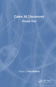 Game AI Uncovered edito da Taylor & Francis Ltd