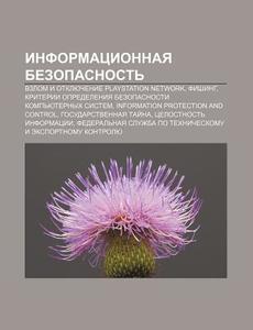 Informatsionnaya Bezopasnost': Vzlom I O di Istochnik Wikipedia edito da Books LLC, Wiki Series