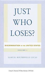 Just Who Loses? di Samuel Roundfield Lucas edito da Temple University Press