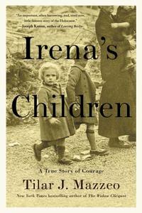 Irena's Children: The Extraordinary Story of the Woman Who Saved 2,500 Children from the Warsaw Ghetto di Tilar Mazzeo edito da Gallery Books