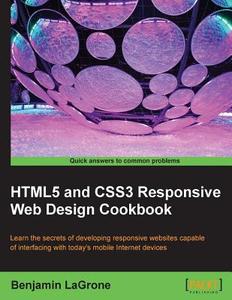 Html5 and Css3 Responsive Web Design Cookbook di Benjamin Lagrone edito da Createspace