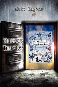 The Doors That Close di Matt Sagona edito da America Star Books