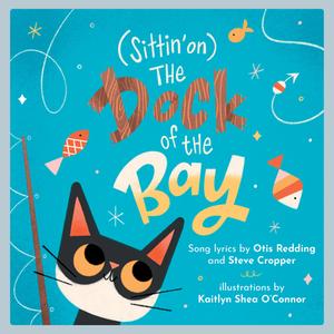 (sittinâ (Tm) On) the Dock of the Bay: A Children's Picture Book di Otis Redding, Steve Cropper edito da AKASHIC BOOKS