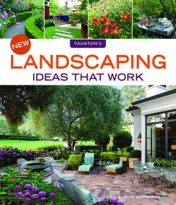 New Landscaping Ideas that Work di Julie Moir Messervy edito da Taunton Press Inc