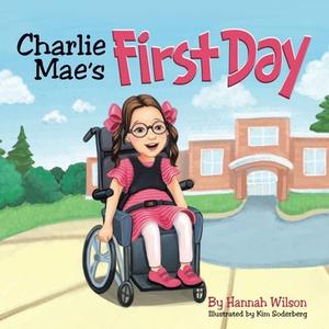CHARLIE MAE'S FIRST DAY di HANNAH WILSON edito da LIGHTNING SOURCE UK LTD