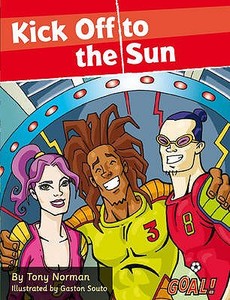 Kick Off to the Sun di Tony Norman edito da Ransom Publishing Limited