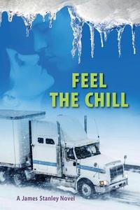 Feel the Chill di James Stanley edito da Micro Publishing Media, Inc