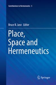 Place, Space And Hermeneutics edito da Springer International Publishing Ag