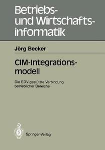 CIM-Integrationsmodell di Jörg Becker edito da Springer Berlin Heidelberg