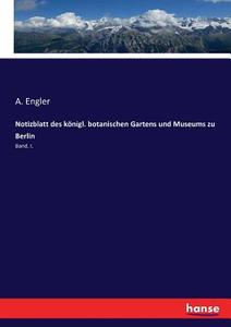 Notizblatt des königl. botanischen Gartens und Museums zu Berlin edito da hansebooks