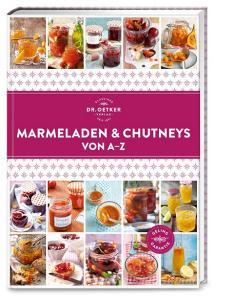 Marmeladen & Chutneys von A-Z di Oetker edito da Dr. Oetker Verlag