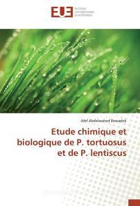 Etude chimique et biologique de P. tortuosus et de P. lentiscus di Afef Abdelwahed Bessadok edito da Editions universitaires europeennes EUE