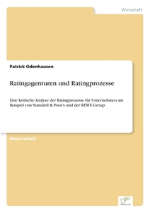 Ratingagenturen und Ratingprozesse di Patrick Odenhausen edito da Diplom.de