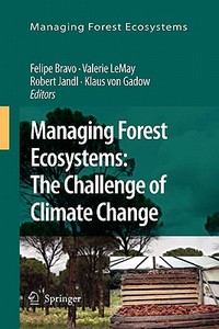 Managing Forest Ecosystems: The Challenge of Climate Change edito da Springer Netherlands