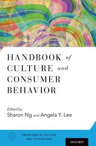 Handbook of Culture and Consumer Behavior di Sharon Ng edito da OXFORD UNIV PR