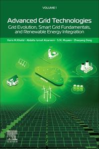 Advanced Grid Technologies, Volume 1 di Haris M Khalid, Abdalla Ismail Alzarooni, S M Muyeen, Zhao Yang Dong edito da Elsevier Science