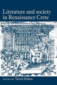 Literature and Society in Renaissance Crete edito da Cambridge University Press