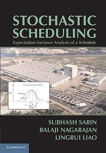 Stochastic Scheduling di Subhash C. Sarin edito da Cambridge University Press