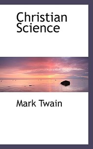 Christian Science di Mark Twain edito da Bibliolife