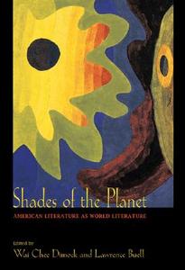 Shades of the Planet: American Literature as World Literature edito da Princeton University Press