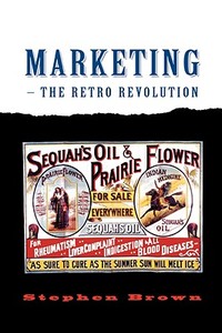 Marketing - The Retro Revolution di Stephen Brown edito da Sage Publications