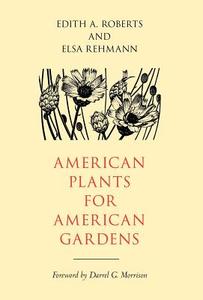American Plants for American Gardens di Edith A. Roberts edito da UNIV OF GEORGIA PR