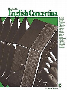 Handbook for English Concertina di Roger Watson edito da MUSIC SALES CORP