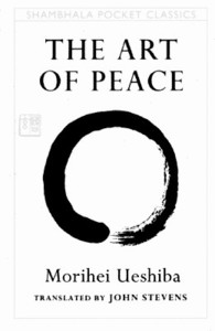 The Art Of Peace di Morihei Ueshiba edito da Shambhala Publications Inc