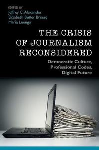 The Crisis of Journalism Reconsidered edito da Cambridge University Press
