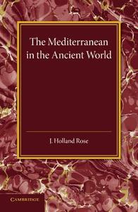 The Mediterranean in the Ancient World di J. Holland Rose edito da Cambridge University Press