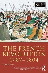 The French Revolution 1787-1804 di P. M. (University of Birmingham Jones edito da Taylor & Francis Ltd