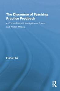 The Discourse of Teaching Practice Feedback di Fiona (University of Limerick Farr edito da Taylor & Francis Ltd