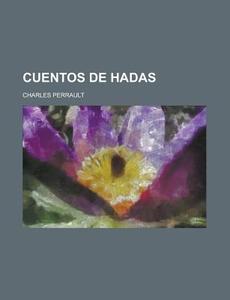 Cuentos De Hadas di Charles Perrault edito da General Books Llc