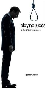 Playing Judas di Pordlaw Larue edito da Lulu.com
