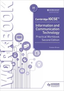 Cambridge Igcse Information And Communication Technology Practical Workbook Second Edition di Graham Brown edito da Hodder Education