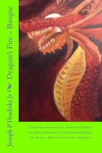 Dragon's Fire - Basque di Joseph P. Hradisky edito da Createspace
