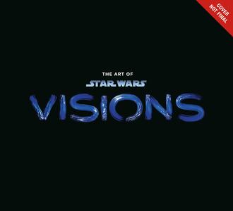 The Art of Star Wars: Visions di Lucasfilm Ltd edito da DARK HORSE COMICS