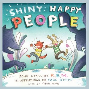 Shiny Happy People: A Children's Picture Book di R.E.M. edito da AKASHIC BOOKS