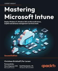 Mastering Microsoft Intune - Second Edition di Christiaan Brinkhoff, Per Larsen edito da Packt Publishing