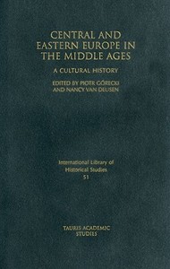 Central and Eastern Europe in the Middle Ages: A Cultural History edito da PAPERBACKSHOP UK IMPORT